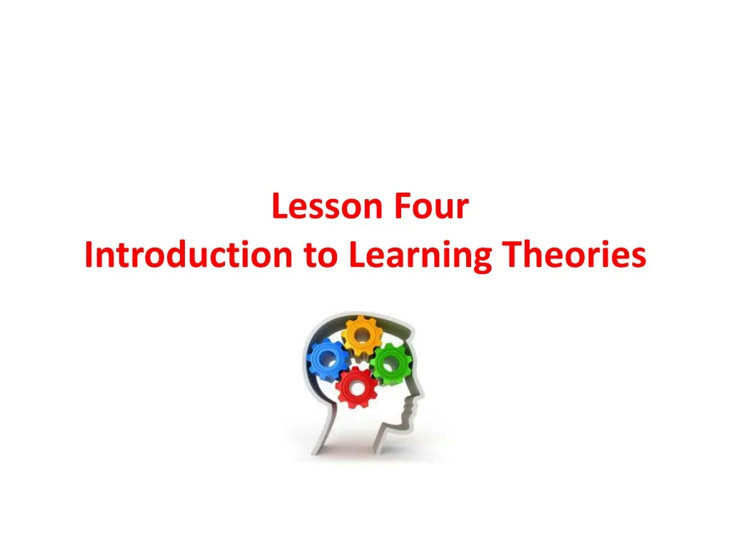 lesson four introduction to learning theories