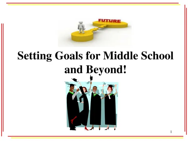 Setting Goals for Middle School and Beyond!
