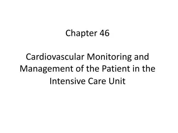 Chapter 46 Cardiovascular Monitoring and Management of the Patient in the Intensive Care Unit