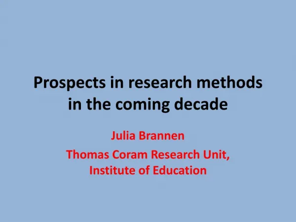 Prospects in research methods in the coming decade