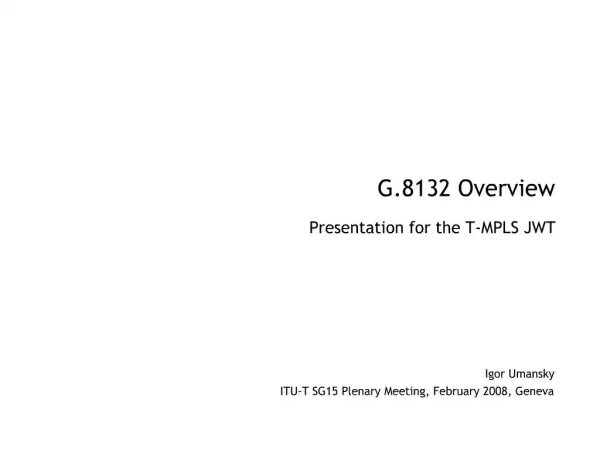 G.8132 Overview Presentation for the T-MPLS JWT