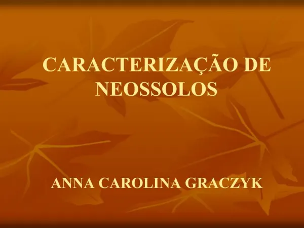 CARACTERIZA O DE NEOSSOLOS ANNA CAROLINA GRACZYK