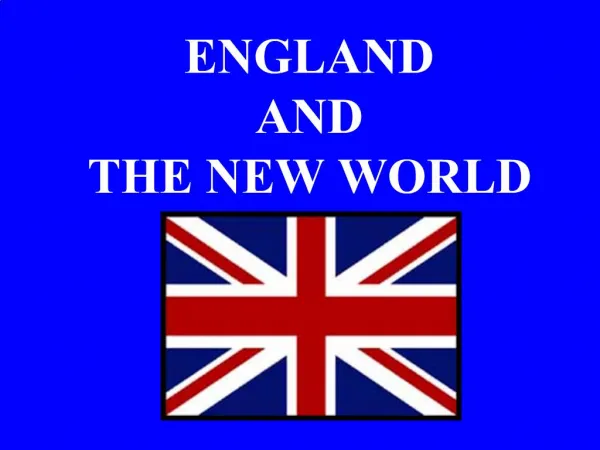 ENGLAND AND THE NEW WORLD