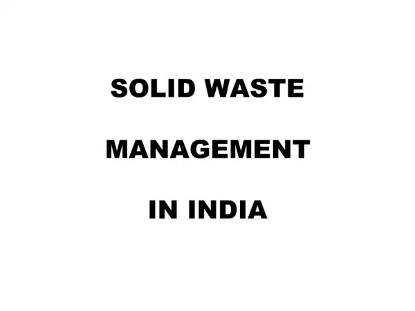 SOLID WASTE MANAGEMENT IN INDIA
