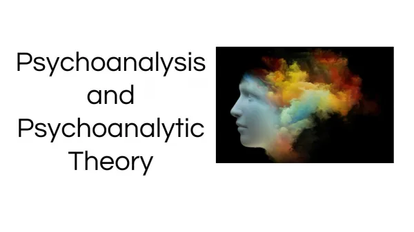 Psychoanalysis and Psychoanalytic Theory