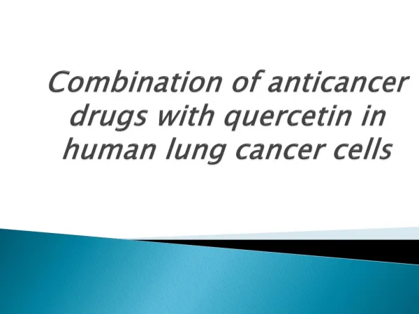 Combination of anticancer drugs with quercetin in human lung cancer cells