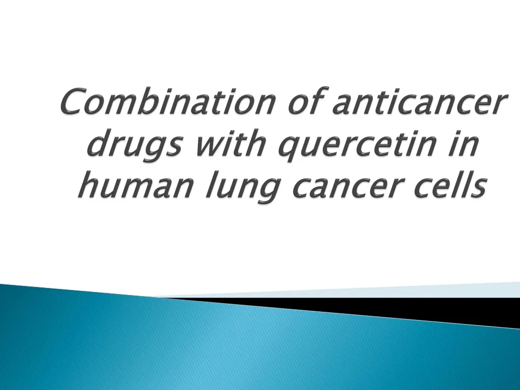 combination of anticancer drugs with quercetin in human lung cancer cells