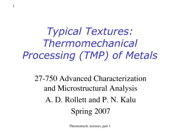 Typical Textures: Thermomechanical Processing TMP of Metals