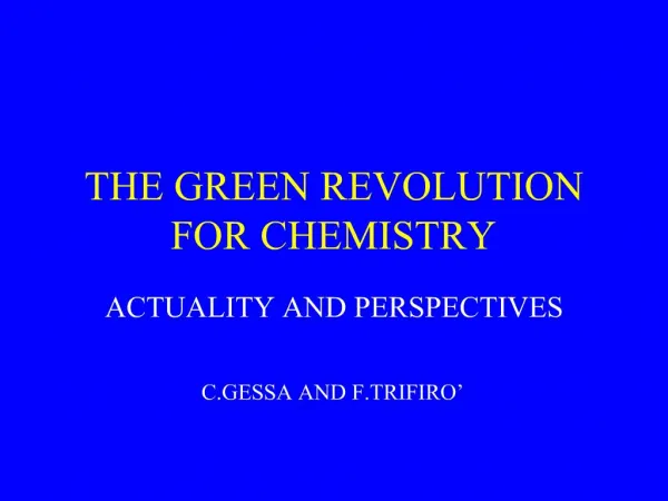 THE GREEN REVOLUTION FOR CHEMISTRY