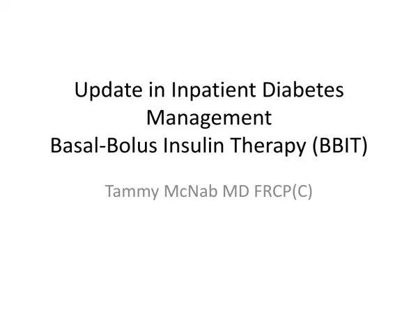 Update in Inpatient Diabetes Management Basal-Bolus Insulin Therapy (BBIT)