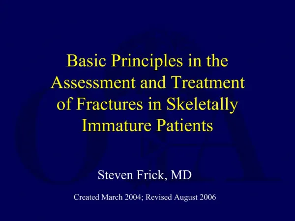 Basic Principles in the Assessment and Treatment of Fractures in Skeletally Immature Patients