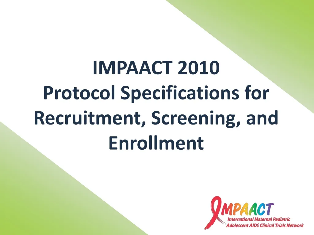 impaact 2010 protocol specifications for recruitment screening and enrollment