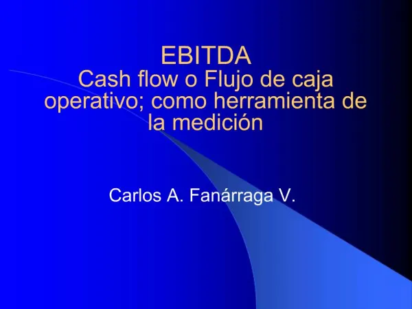 EBITDA Cash flow o Flujo de caja operativo; como herramienta de la medici n