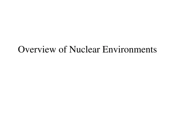 Overview of Nuclear Environments