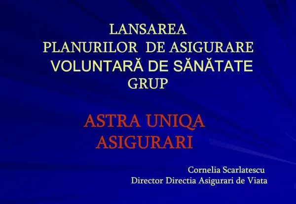 LANSAREA PLANURILOR DE ASIGURARE VOLUNTARA DE SANATATE GRUP