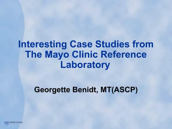 Interesting Case Studies from The Mayo Clinic Reference Laboratory