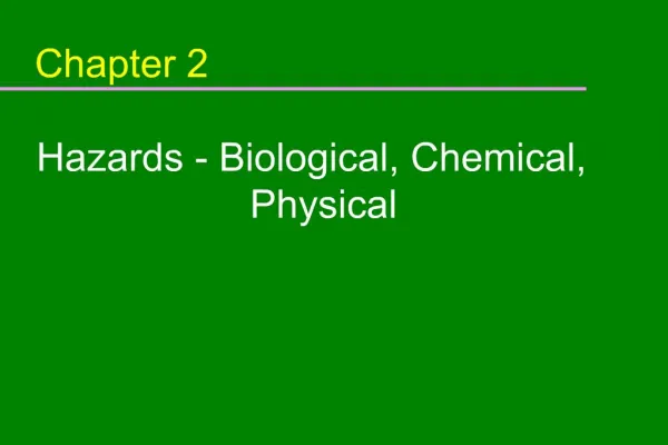 Hazards - Biological, Chemical, Physical
