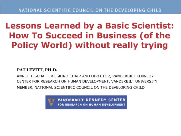 Lessons Learned by a Basic Scientist: How To Succeed in Business of the Policy World without really trying