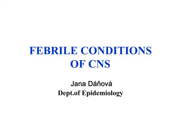 FEBRILE CONDITIONS OF CNS