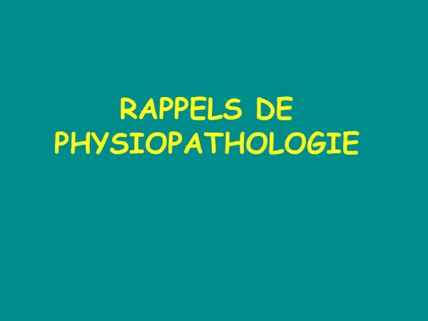 RAPPELS DE PHYSIOPATHOLOGIE