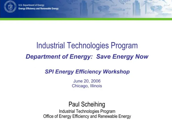 Industrial Technologies Program Department of Energy: Save Energy Now SPI Energy Efficiency Workshop June 20, 2006
