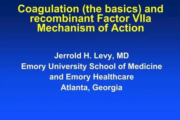 Coagulation the basics and recombinant Factor VIIa Mechanism of Action