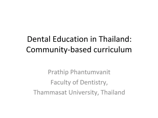 Dental Education in Thailand: Community-based curriculum
