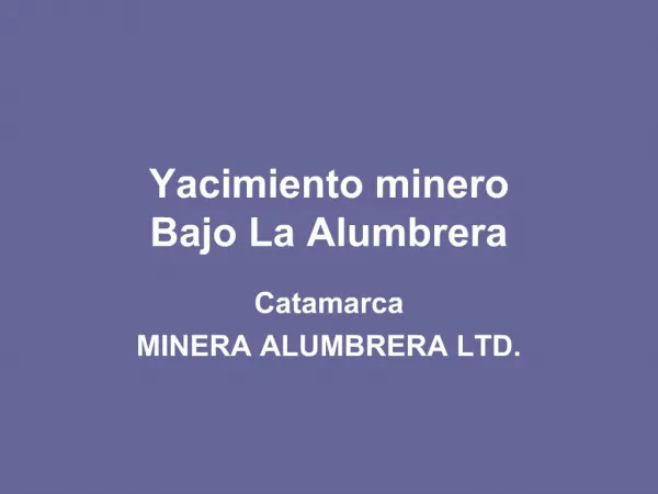 Yacimiento minero Bajo La Alumbrera