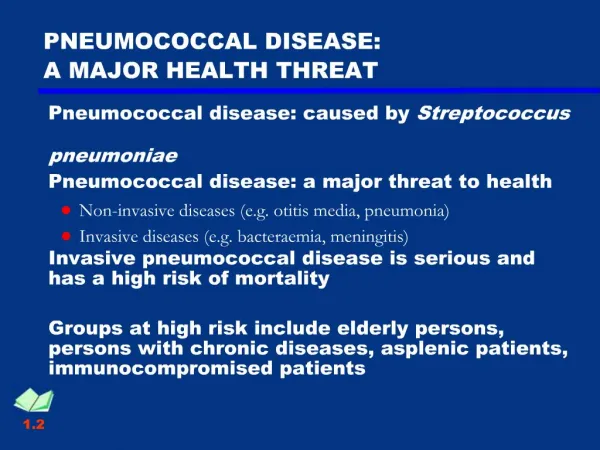 PNEUMOCOCCAL DISEASE: A MAJOR HEALTH THREAT