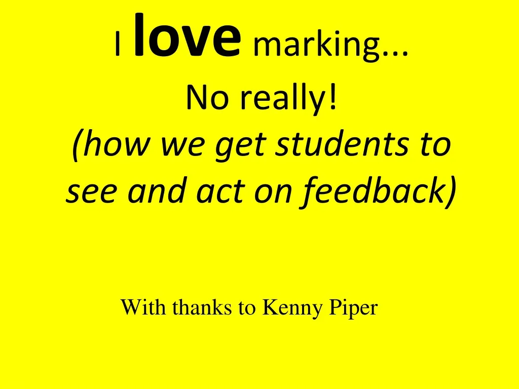 i love marking no really how we get students to see and act on feedback