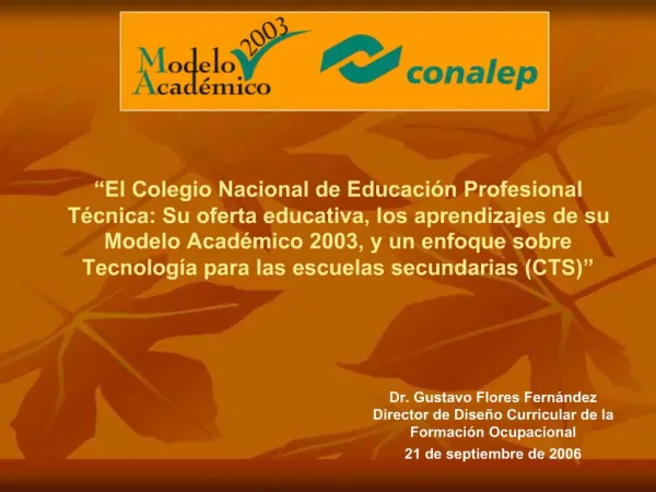 El Colegio Nacional de Educaci n Profesional T cnica: Su oferta educativa, los aprendizajes de su Modelo Acad mico 2003