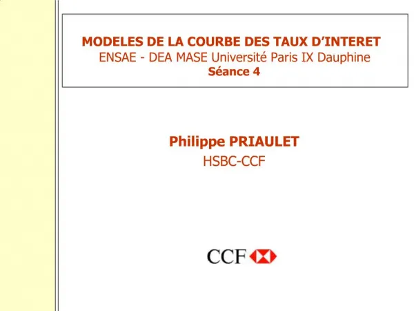 MODELES DE LA COURBE DES TAUX D INTERET ENSAE - DEA MASE Universit Paris IX Dauphine S ance 4