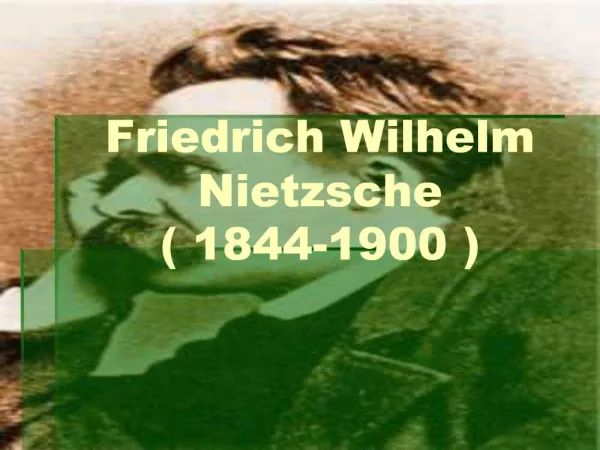 Friedrich Wilhelm Nietzsche 1844-1900
