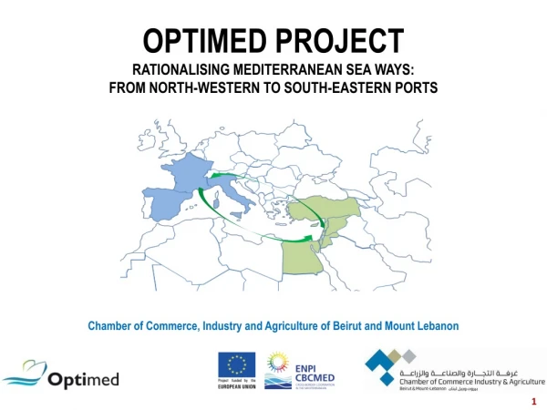 OPTIMED PROJECT RATIONALISING MEDITERRANEAN SEA WAYS: FROM NORTH-WESTERN TO SOUTH-EASTERN PORTS