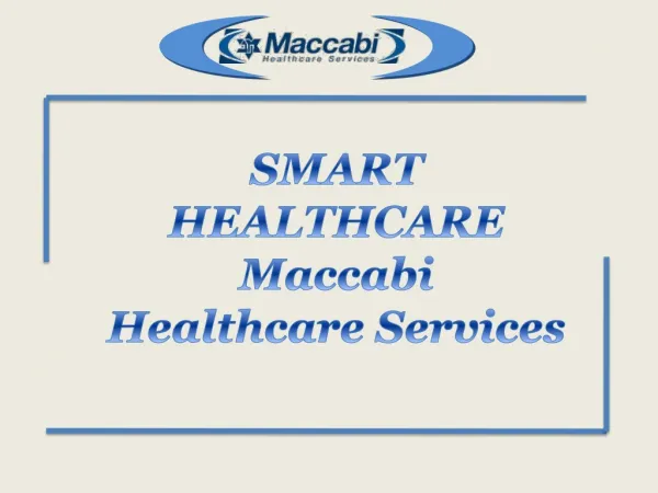 SMART HEALTHCARE Maccabi Healthcare Services