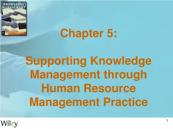 Chapter 5: Supporting Knowledge Management through Human Resource Management Practice