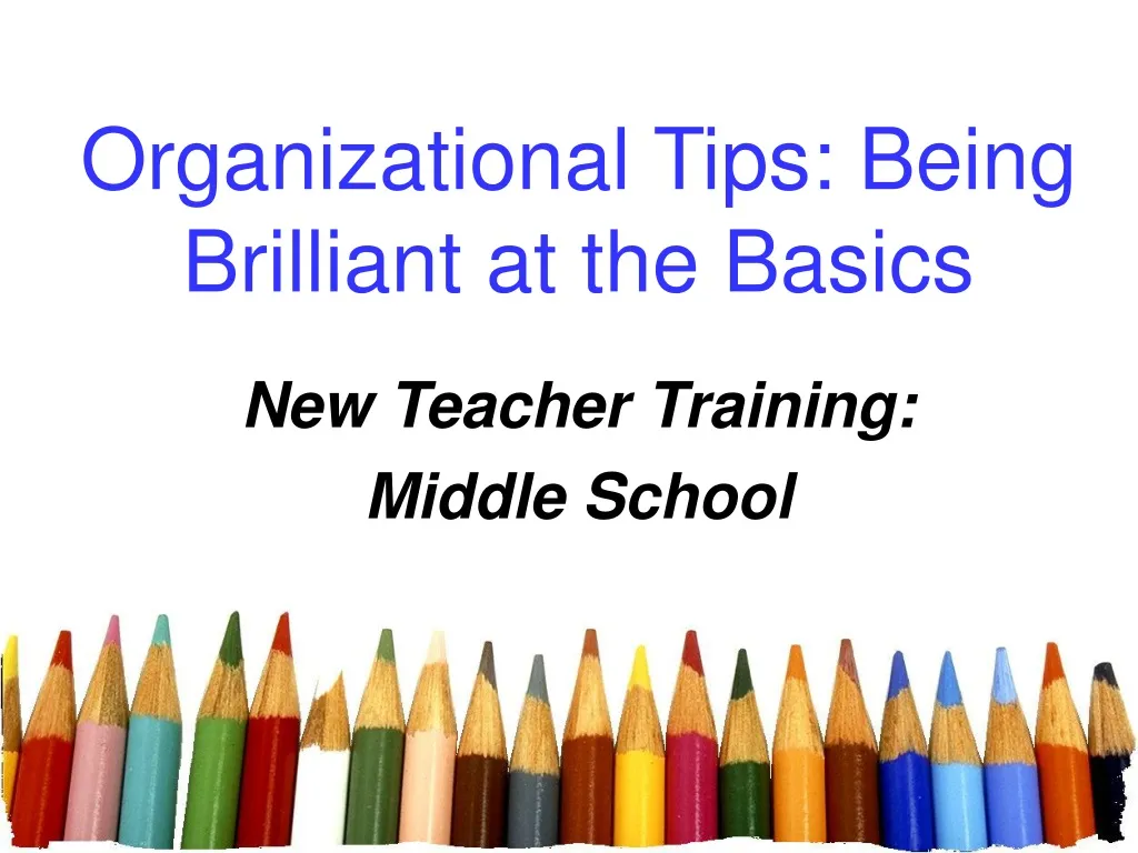 organizational tips being brilliant at the basics