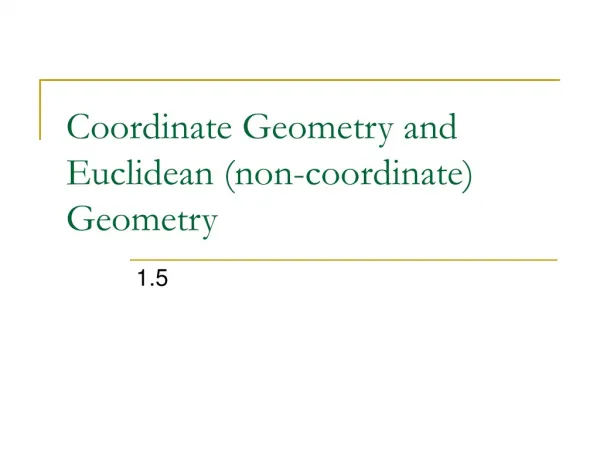 Coordinate Geometry and Euclidean (non-coordinate) Geometry