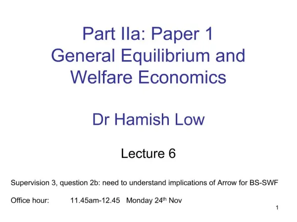 Part IIa: Paper 1 General Equilibrium and Welfare Economics Dr Hamish Low