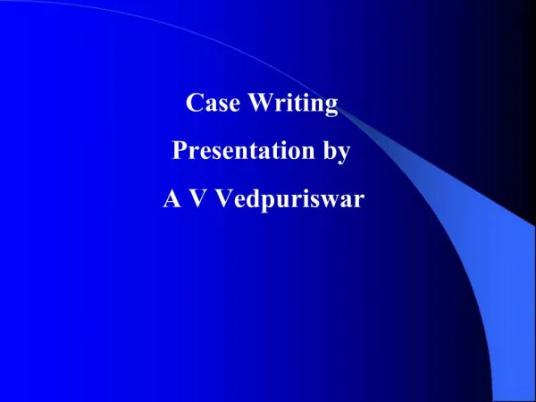 Case Writing Presentation by A V Vedpuriswar