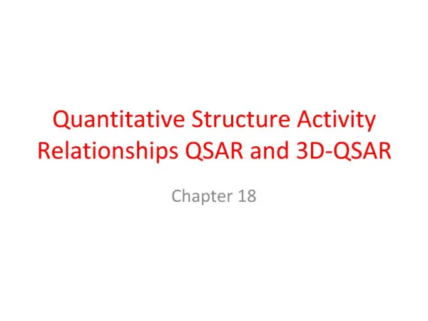 Quantitative Structure Activity Relationships QSAR and 3D-QSAR