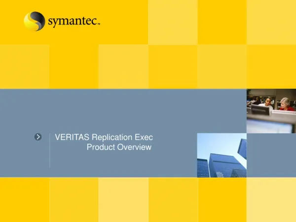 VERITAS Replication Exec 	 Product Overview