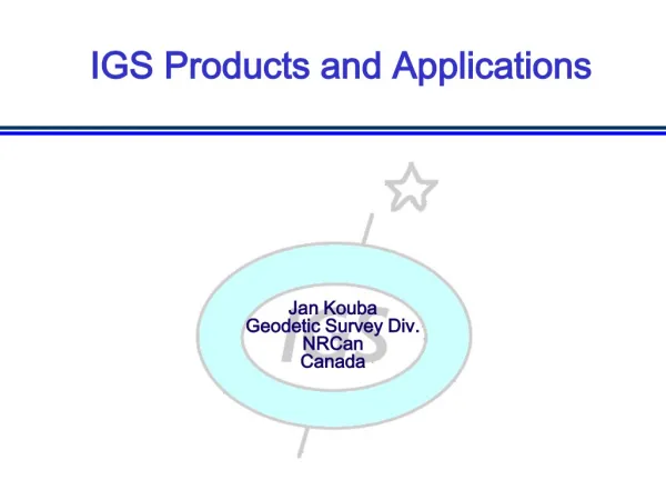 IGS Products and Applications
