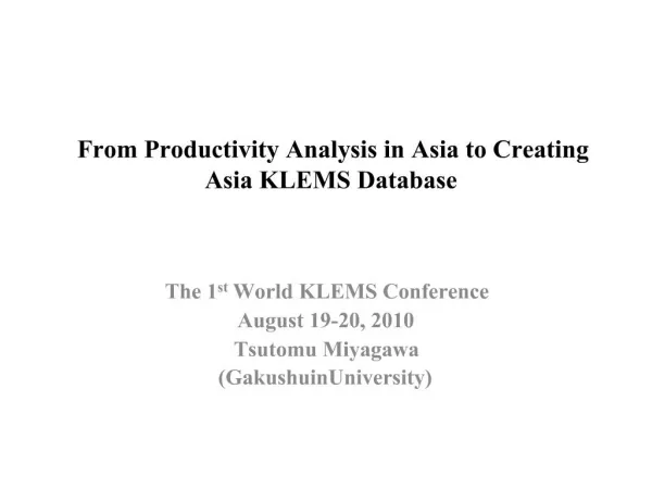 From Productivity Analysis in Asia to Creating Asia KLEMS Database