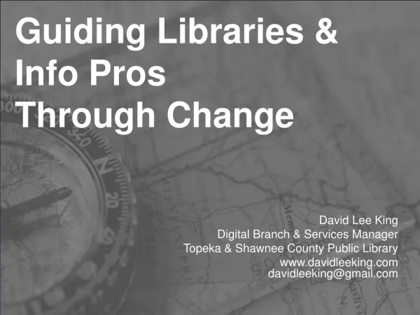 Guiding Libraries &amp; Info Pros Through Change