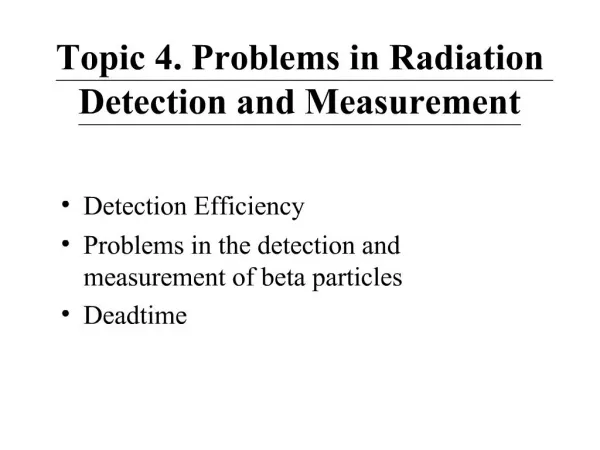 Topic 4. Problems in Radiation Detection and Measurement
