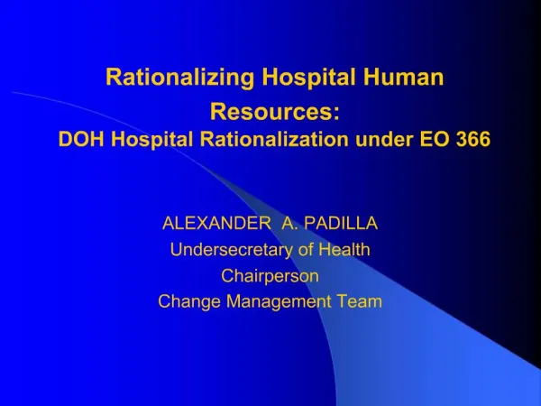 Rationalizing Hospital Human Resources: DOH Hospital Rationalization under EO 366