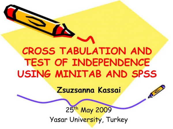 CROSS TABULATION AND TEST OF INDEPENDENCE USING MINITAB AND SPSS