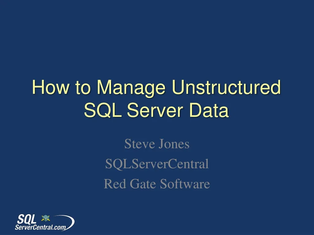 how to manage unstructured sql server data