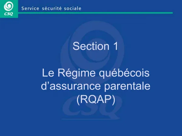 Section 1 Le R gime qu b cois d assurance parentale RQAP